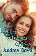What Matters Most (The Spencer Family #3) by Andrea Boyd