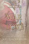 Of War and Love by Joe Quackenboss