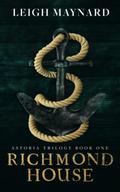 Richmond House (Astoria Trilogy #1) by Leigh Maynard