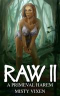 Raw II: A Primeval Harem by Misty Vixen