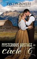 Mysterious Hostage In Circle C by Evelyn Boyett