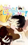Catch Me! Fight Me! Love Me! (Love! Love! Fighting!) by Sharean Morishita