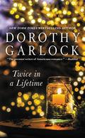 Twice in a Lifetime by Dorothy Garlock