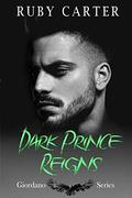 Dark Prince Reigns (Giordano Series #1) by Ruby Carter