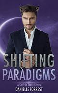 Shifting Paradigms (A Shift in Space #3) by Danielle Forrest