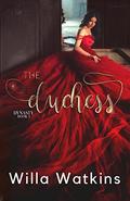 The Duchess: A High School Secret Society (Dynasty #1) by Willa Watkins