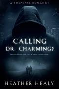 Calling Dr. Charming? (Prescription for Love & Hate #1) by Heather Healy