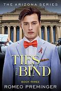 Ties That Bind (Arizona #3) by Romeo Preminger
