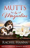Mutts & Magnolias by Rachel Hanna