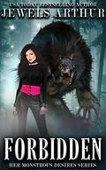 Forbidden  (Her Monstrous Desires) by Jewels Arthur