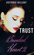 Bonded Heart: Trust (The Bonded Heart #3) by Victoria Hillday