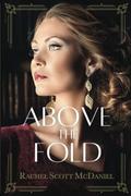 Above the Fold by Rachel Scott McDaniel