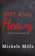 Hot and Heavy by Michele Mills