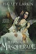 Midnight Masquerade (The Brightley Sisters #1) by Halley Larkin