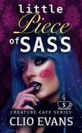Little Piece of Sass by Clio Evans