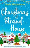 Christmas at Strand House: A gorgeously uplifting festive romance! by Linda Mitchelmore