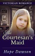The Courtesan's Maid by Hope Dawson