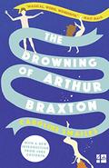 The Drowning of Arthur Braxton by Caroline Smailes