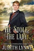 He Stole the Lady (Lords and Undefeated Ladies #5) by Judith Lynne