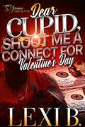Dear Cupid, Shoot Me A Connect For Valentine's Day by Lexi B