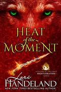Heat of the Moment: A Sexy, Witchy Paranormal Romance Series (A Sisters of the Craft Nightcreature Novel #2) by Lori Handeland