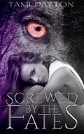 Screwed By The Fates by Tami Payton