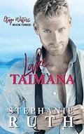 Lake Taimana (Otago Waters #3) by Stephanie Ruth