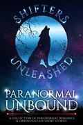 Paranormal Unbound: A Collection of Paranormal Romance & Urban Fantasy Short Stories by Tricia Schneider