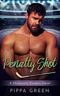 Penalty Shot  (A Minnesota Raiders Novel) by Pippa Green