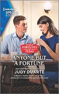 Anyone But a Fortune (The Fortunes of Texas: The Wedding Gift #3) by Judy Duarte
