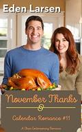 November Thanks: A Clean Contemporary Romance (Calendar Romance #11) by Eden Larsen