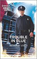 Trouble in Blue (Heroes of the Pacific Northwest #2) by Beverly Long