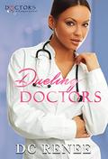 Dueling Doctors (Doctors of Eastport General) by D.C. Renee