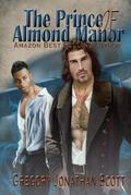 The Prince of Almond Manor by Gregory Jonathan Scott