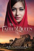 The Faith of a Queen (Women of Faith #2) by L.A. Pattillo