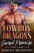 Cowboy Dragon's Secret Promise:  (Cowboy Dragon's Inn) by Serena Meadows