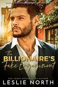 The Billionaire's Fake Engagement by Leslie North
