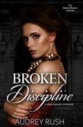 Broken Discipline by Audrey Rush