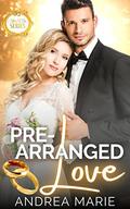 Pre-Arranged Love  (After I Do) by Andrea Marie