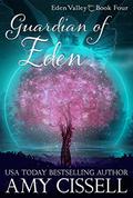 Guardian of Eden (Eden Valley #4) by Amy Cissell