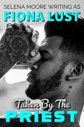 Taken By The Priest  (Lessons In Sin) by Fiona Lust
