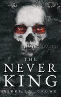 The Never King by Nikki St. Crowe