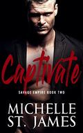 Captivate (Savage Empire #2) by Michelle St. James