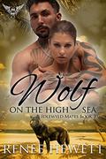 Wolf on the High Sea (Idlewyld Mates #3) by Renee Hewett