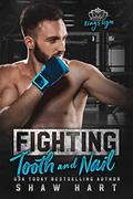 Fighting Tooth & Nail by Shaw Hart