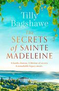 The Secrets of Sainte Madeleine by Tilly Bagshawe