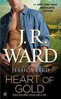 Heart of Gold by Jessica Bird, J.R. Ward