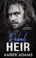 Rebel Heir 4: An Enemies-to-Lovers Forbidden Mafia Suspense Romance (The Ivankov Mafia Bratva, Series #3) by Amber Adams