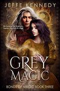 Grey Magic by Jeffe Kennedy