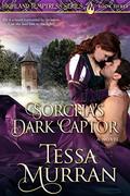 Sorcha's Dark Captor (The Highland Temptress #3) by Tessa Murran